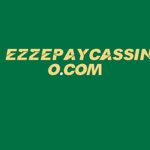 Logo da EZZEPAYCASSINO